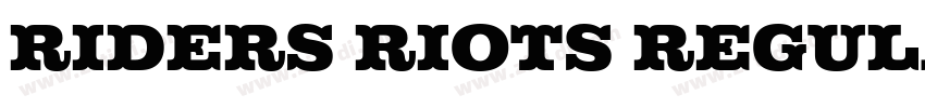 Riders Riots Regular字体转换 Riders Riots Regular字体转换